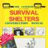 The Ultimate Survival Shelters: Construction Manual