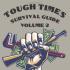 Tough Times Survival Guide Volume 2