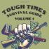 Tough Times Survival Guide Volume 2