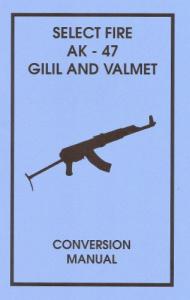 Full Auto AK-47 (Select Fire AK-47 Conversion Manual)