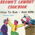 Brown's Lawsuit Cookbook