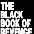 The Black Book of Revenge: The Complete Manual of Hardcore Dirty Tricks and Schemes