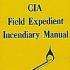 CIA Field Expedient Incendiary Manual