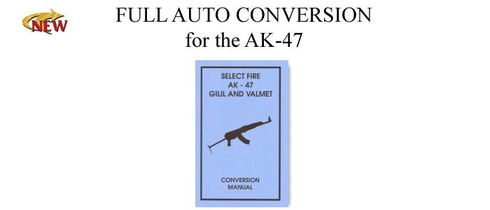 Full Auto Conversion For The Ak-47 (Includes Valmet & Galil Rifles)