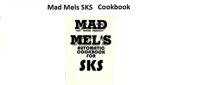 Mad Mels SKS Cookbook