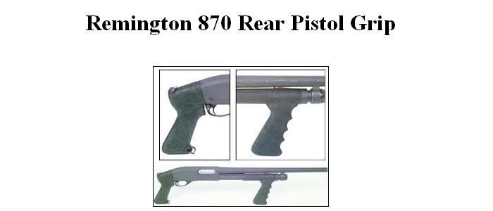 Remington 870 Rear Pistol Grip