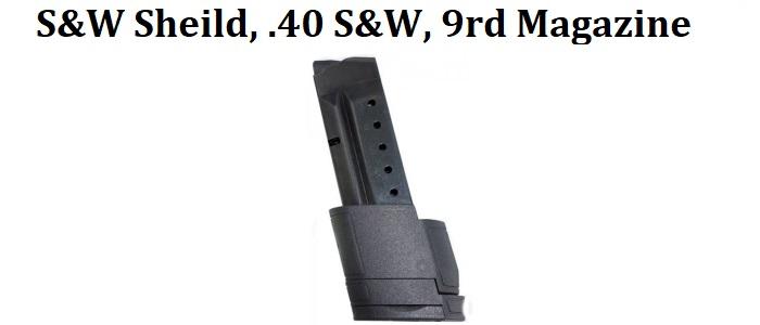 S&W Shield .40 S&W, 9 Round Magazine