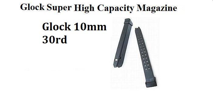 Super High Capacity Glock 10MM, 30rd Magazine