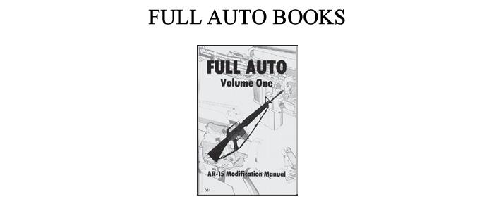 Full-Auto:  Ar-15 Modification Manual