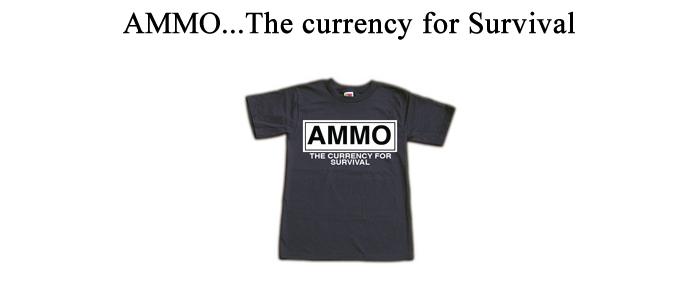 Ammo...The Currency For Survival (X-Large)