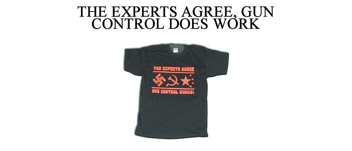 "The Experts Agree, Gun Control Does Work (X-Large)"